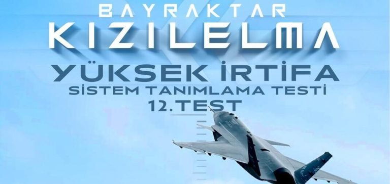 Bayraktar KIZILELMA, Yüksek İrtifa Sistem Tanımlama Testi’ni başarıyla geçti