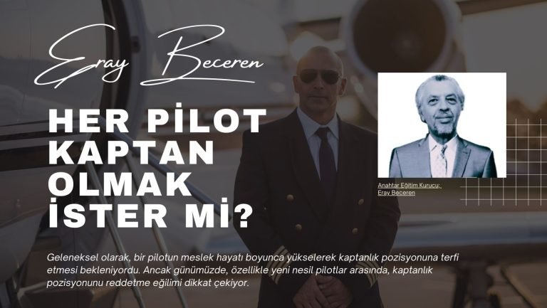 Eray Beceren: Her Pilot Kaptan Olmak İster mi?