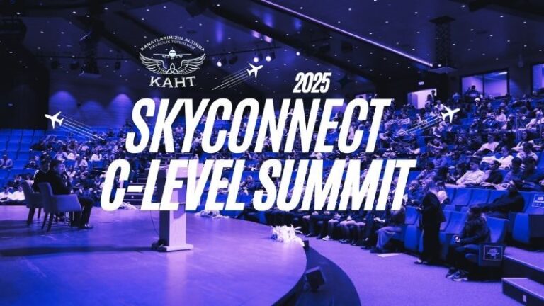 SkyConnect C-Level Summit: Havacılığın Zirvesi İstanbul’da Buluşuyor