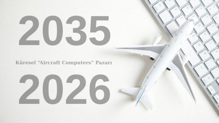 Uçak Bilgisayarları Pazarı 2035’e Kadar 16 Milyar Dolara Koşuyor